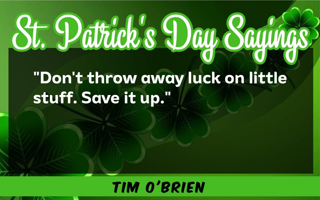 Don't waste your luck St. Patrick's Day Sayings 2021