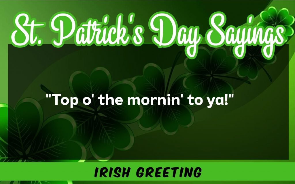 Up o monin'to ya St. Patrick's Day Sayings 2021