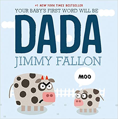 Your Baby's First Word Will Be DADA By Jimmy Fallon