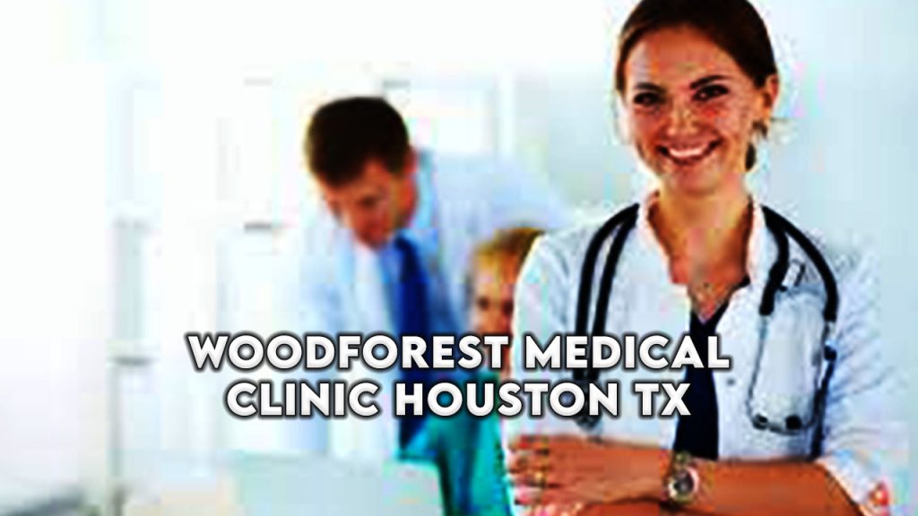 woodforest medical clinic houston tx